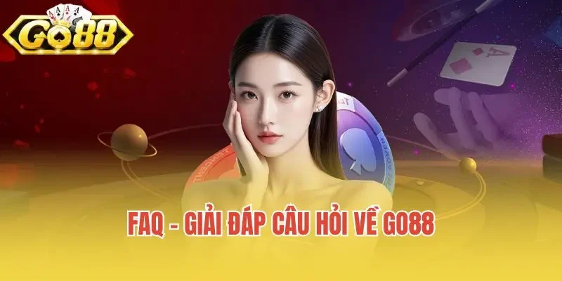 Go88 – Cổng Game Go88 cho Android, Apk, iOS FAQ - Giải đáp câu hỏi về Go88