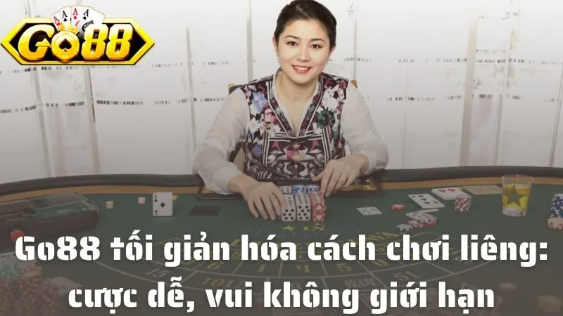 Cách Chơi Liêng Tại Go88 - Top 1 Bí Kíp Bất Bại Go88 tối giản hóa cách chơi liêng để ai cũng có thể cược dễ, vui không giới hạn