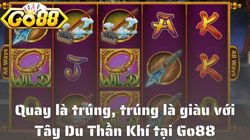 Tây Du Thần Khí Tại Go88 – Nổ Hũ Thần Thoại, Thưởng To Như Ý Chinh phục vòng quay may mắn với luật chơi đơn giản nhưng đầy thú vị