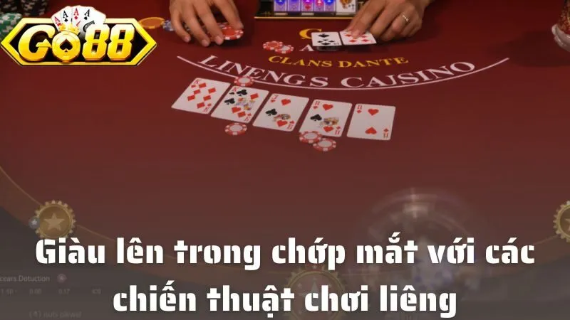 Mẹo Đánh Liêng Go88 – Bí Quyết Săn Thưởng Lớn Hiệu Quả Giàu lên trong chớp mắt với các chiến thuật chơi liêng “có một không hai”